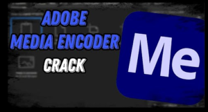 Adobe Media Encoder Crack